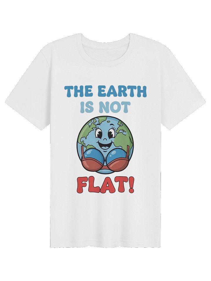 The Earth is not Flat tshirt product image (61)