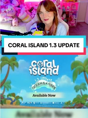 Coral Island’s 1.3 Update is OUT NOW!!!! What are you most excited about?  #coralisland 