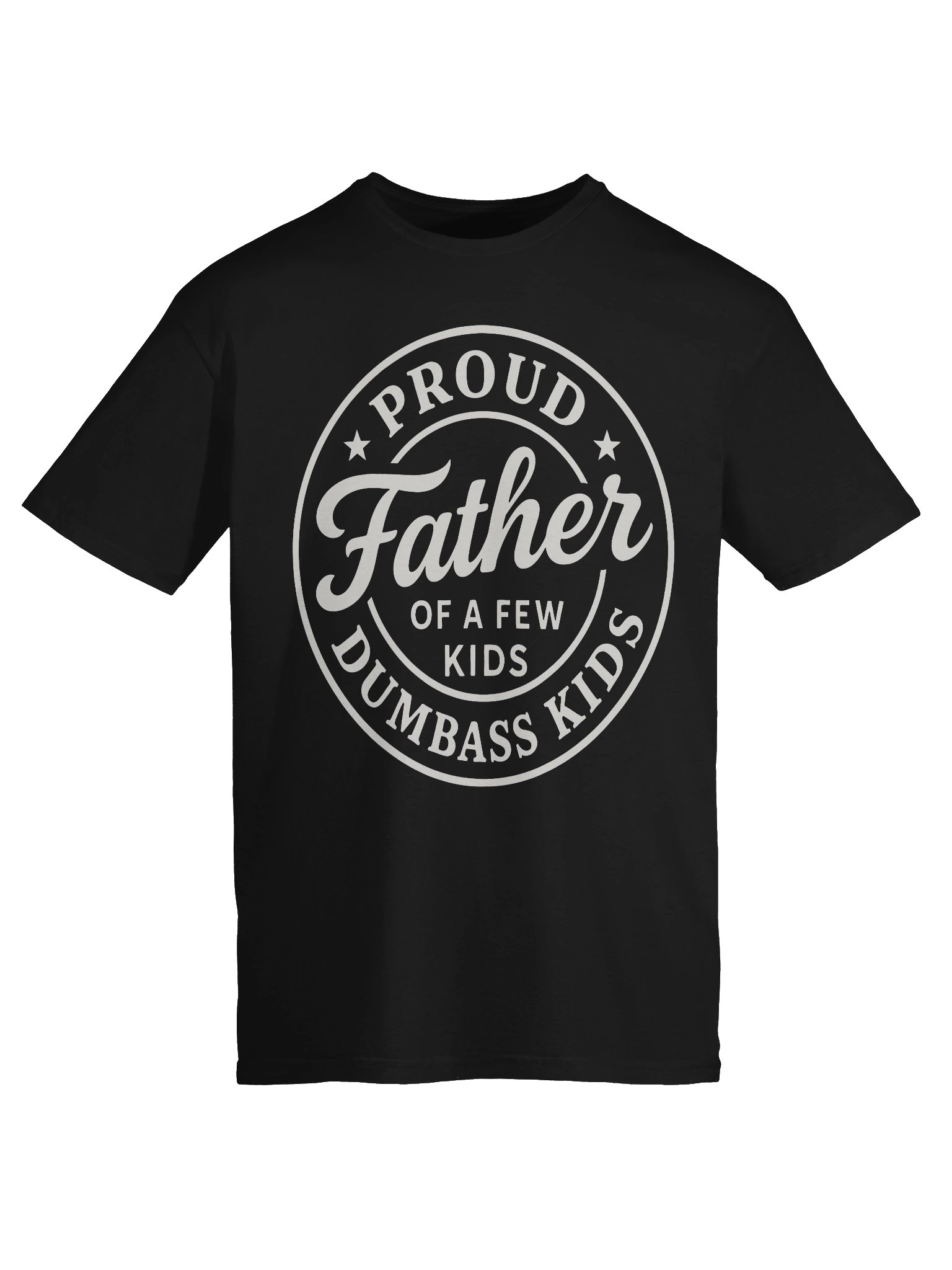 Proud Father Funny Dad Shirt | Sarcastic Father’s Day Gift product image (5)