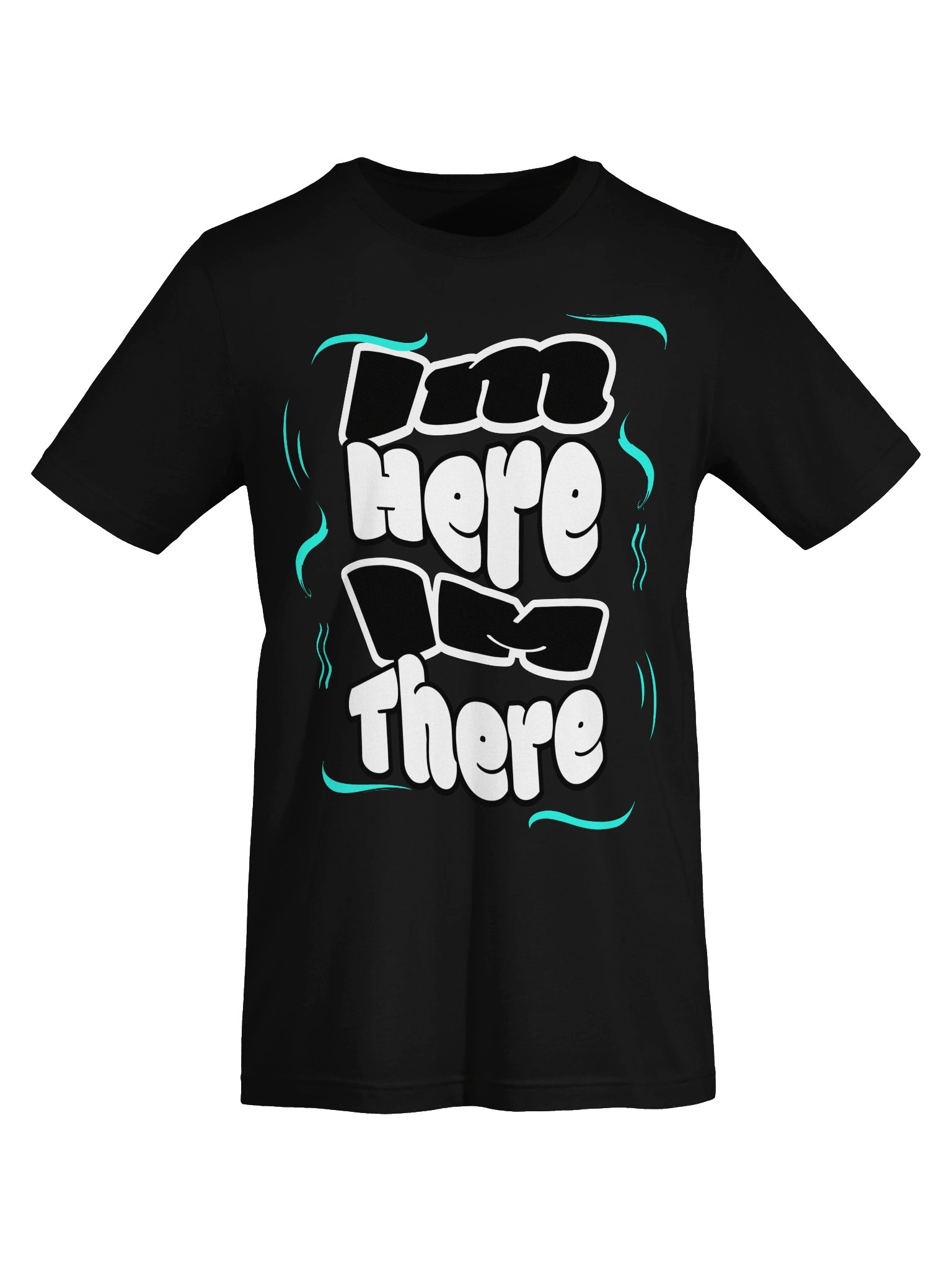 IM HERE IM THERE T-Shirt product image (5)