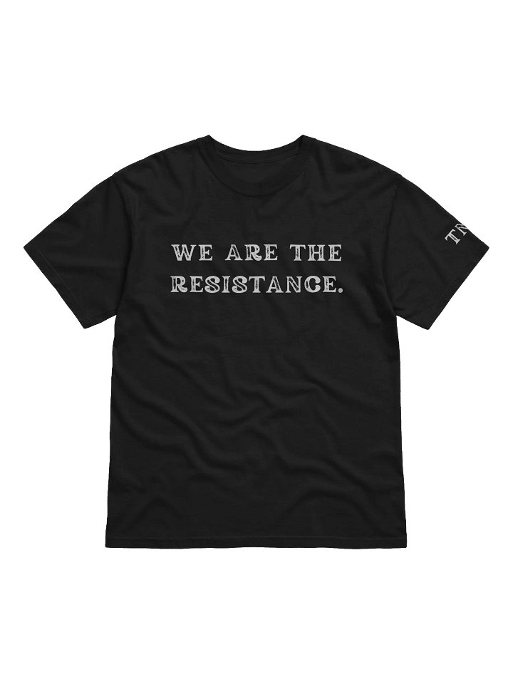WE ARE THE RESISTANCE Unisex T-shirt product image (2)