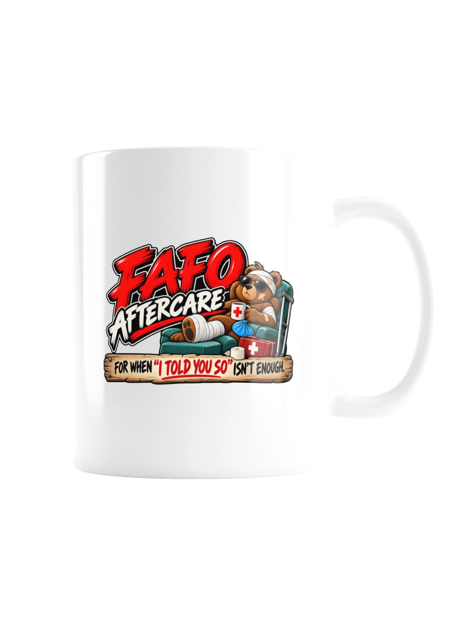 FAFO AFTERCARE — FOR WHEN “I TOLD YOU SO” ISN’T ENOUGH - MUG product image (8)