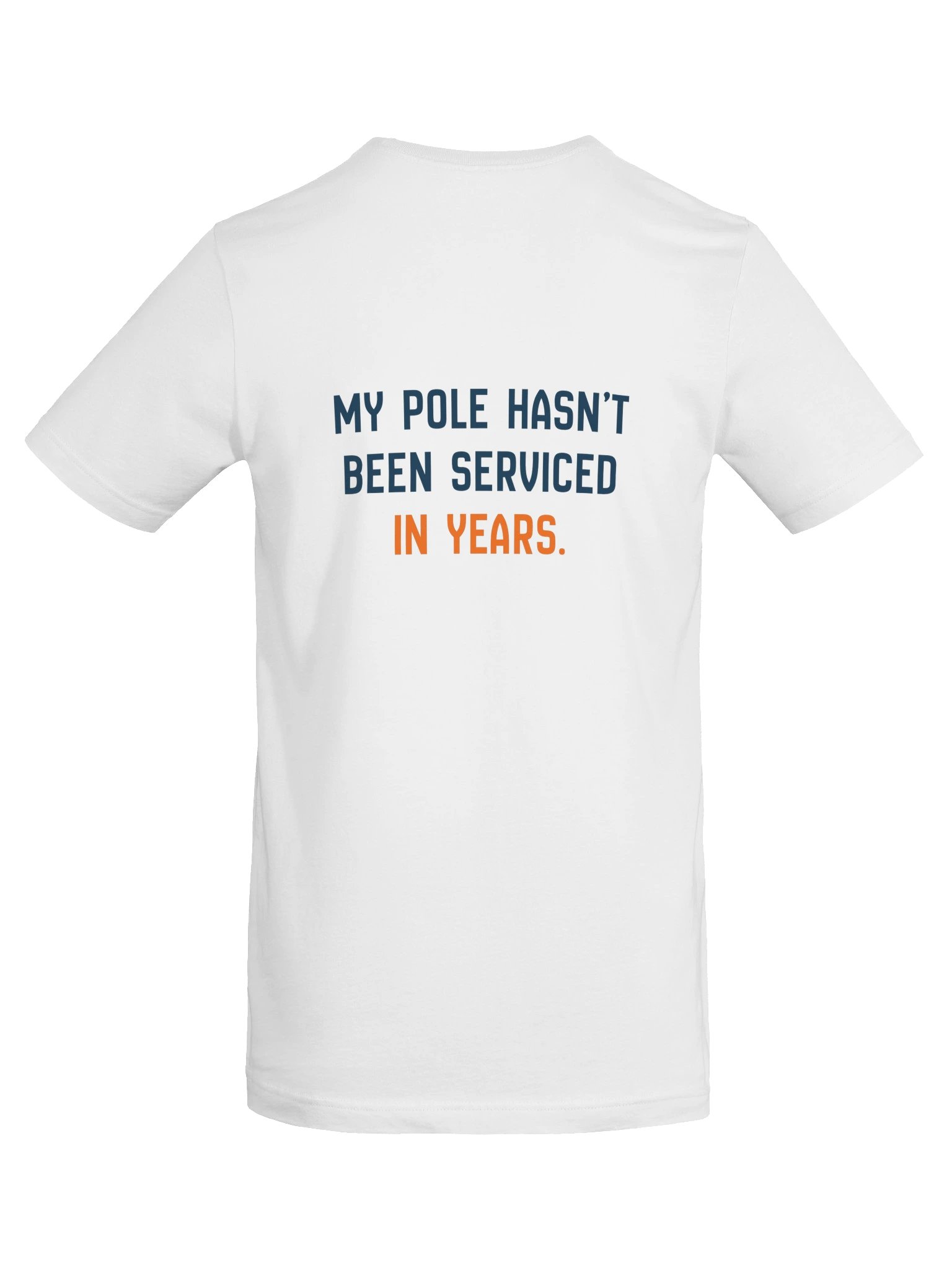 My Pole Hasn't Been Serviced Tee (White) product image (6)