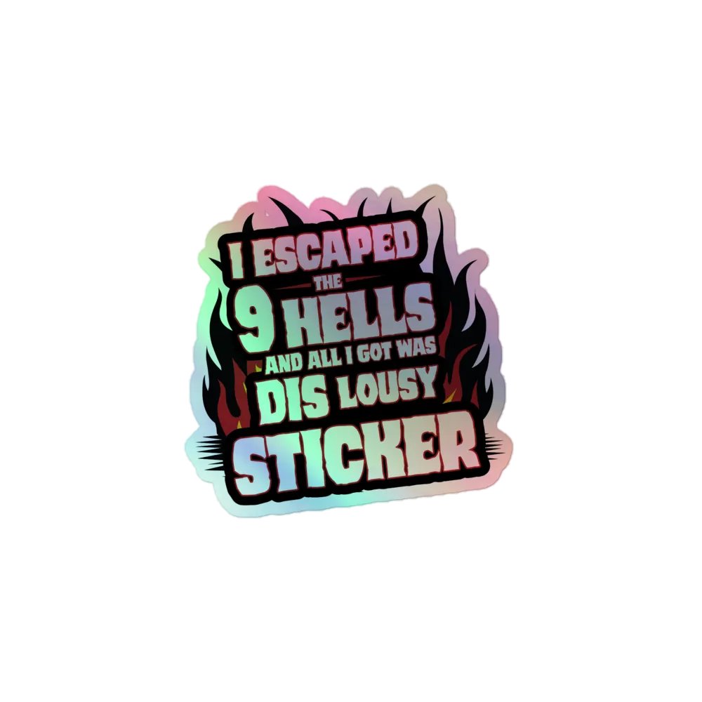 I Escaped The 9 Hells Holo Sticker product image (1)