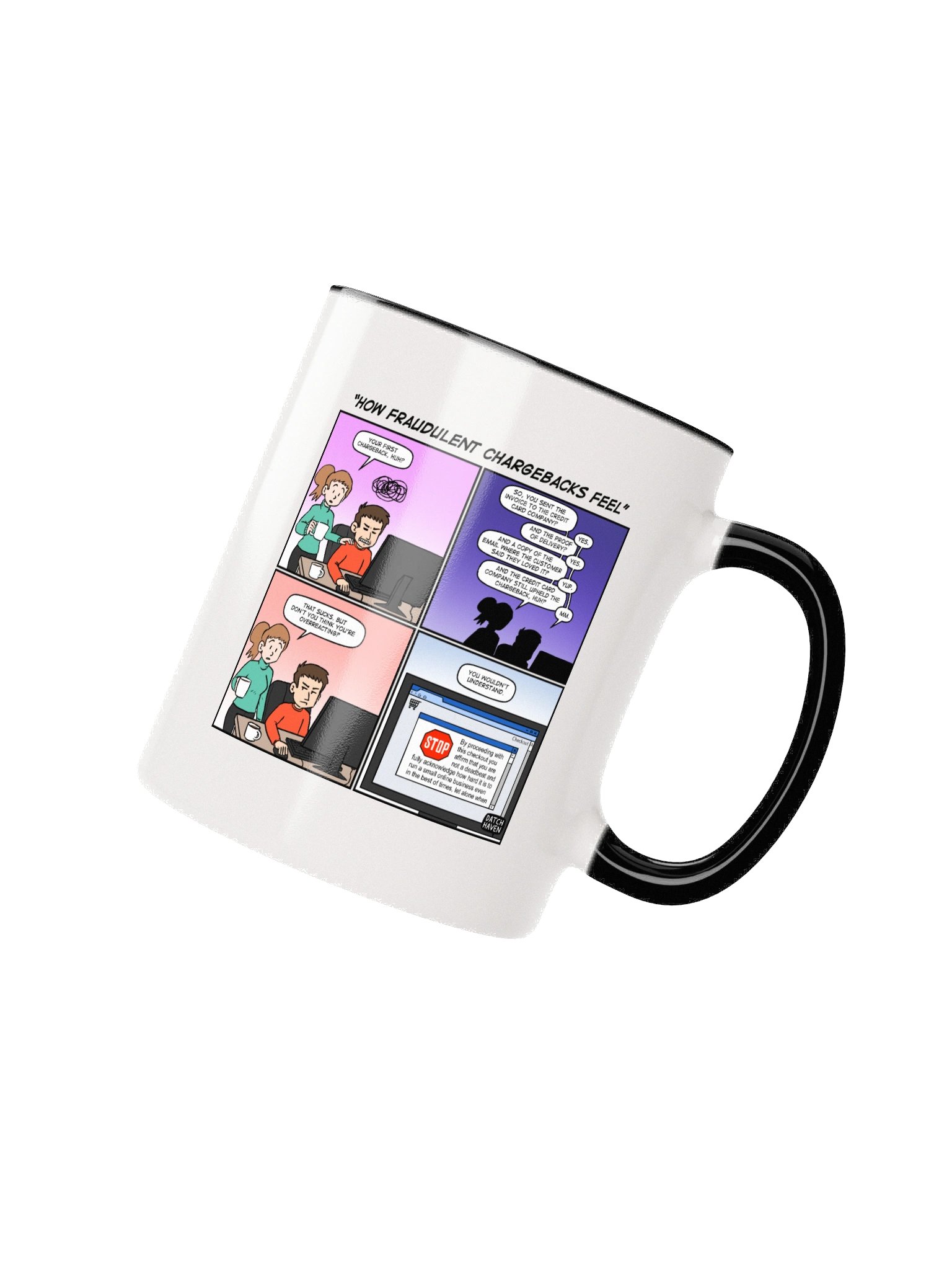 "How fraudulent chargebacks feel" mug product image (4)