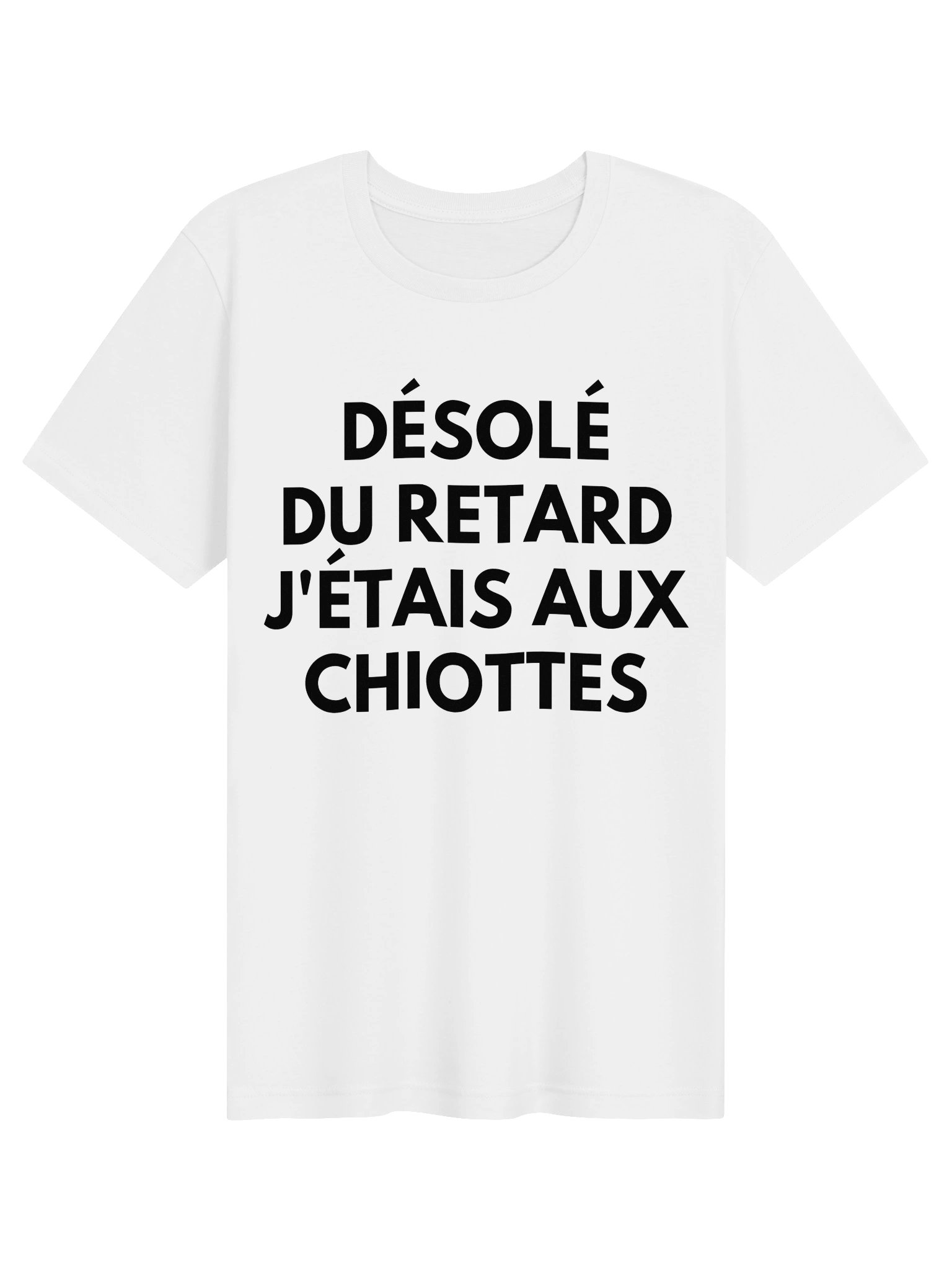 DESOLE DU RETARD J'ETAIS AUX CHIOTTES product image (1)