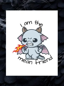 I AM the Mean Friend - Lil' Dragon Sticker product image (1)
