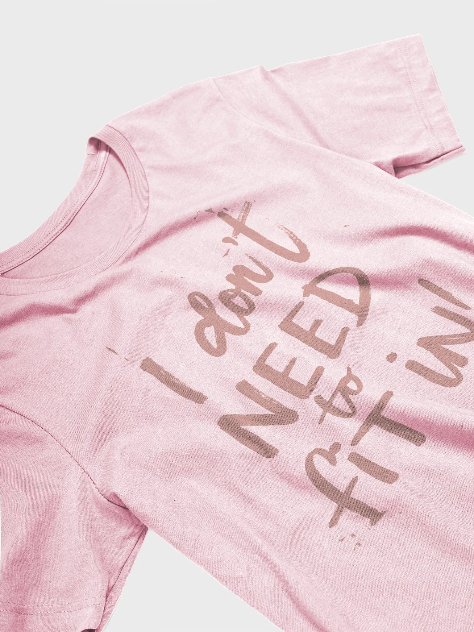 I Don't Need To Fit In! – Public Subversion Message Tee product image (1)
