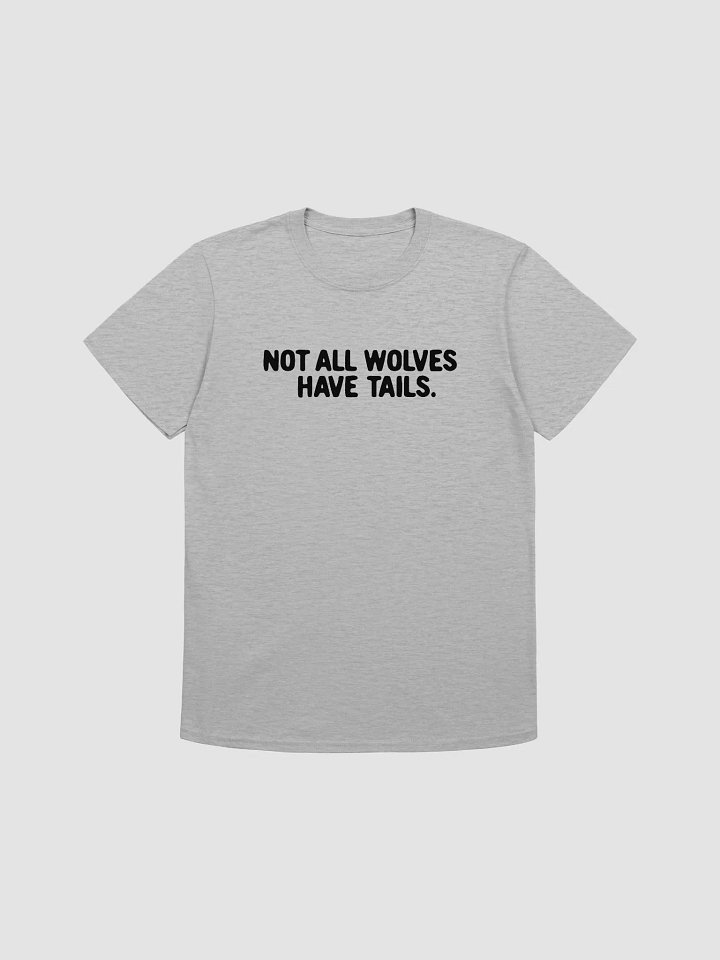 Not all wolves have tails Shirt product image (2)