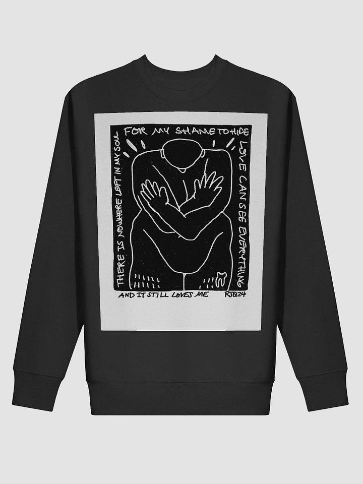 THERE IS NO WHERE FOR MY SHAME TO HIDE (sweatshirt) product image (9)
