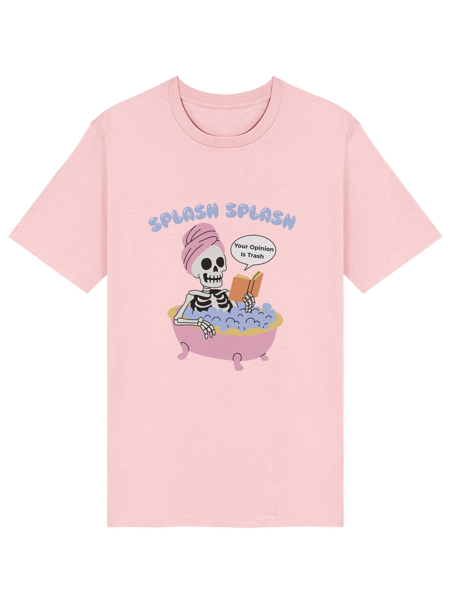 Splish Splash Your Opinion Is Trash - Skeleton - Organic Tee product image (1)