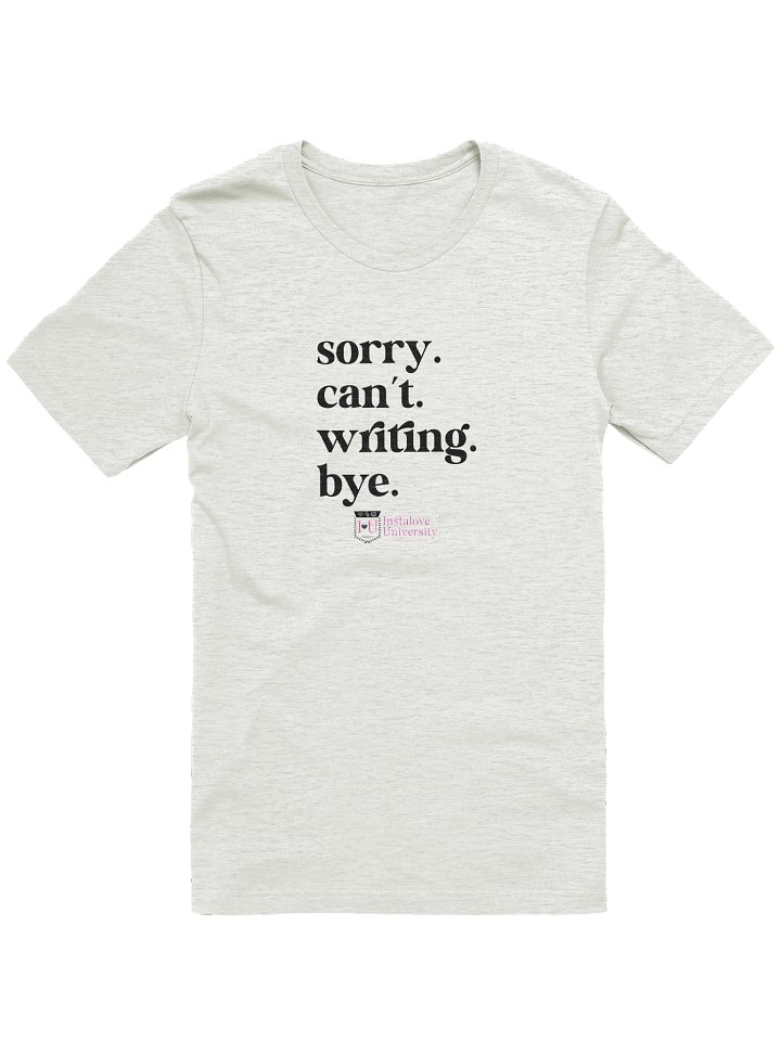 Sorry. Can't. T-Shirt product image (1)