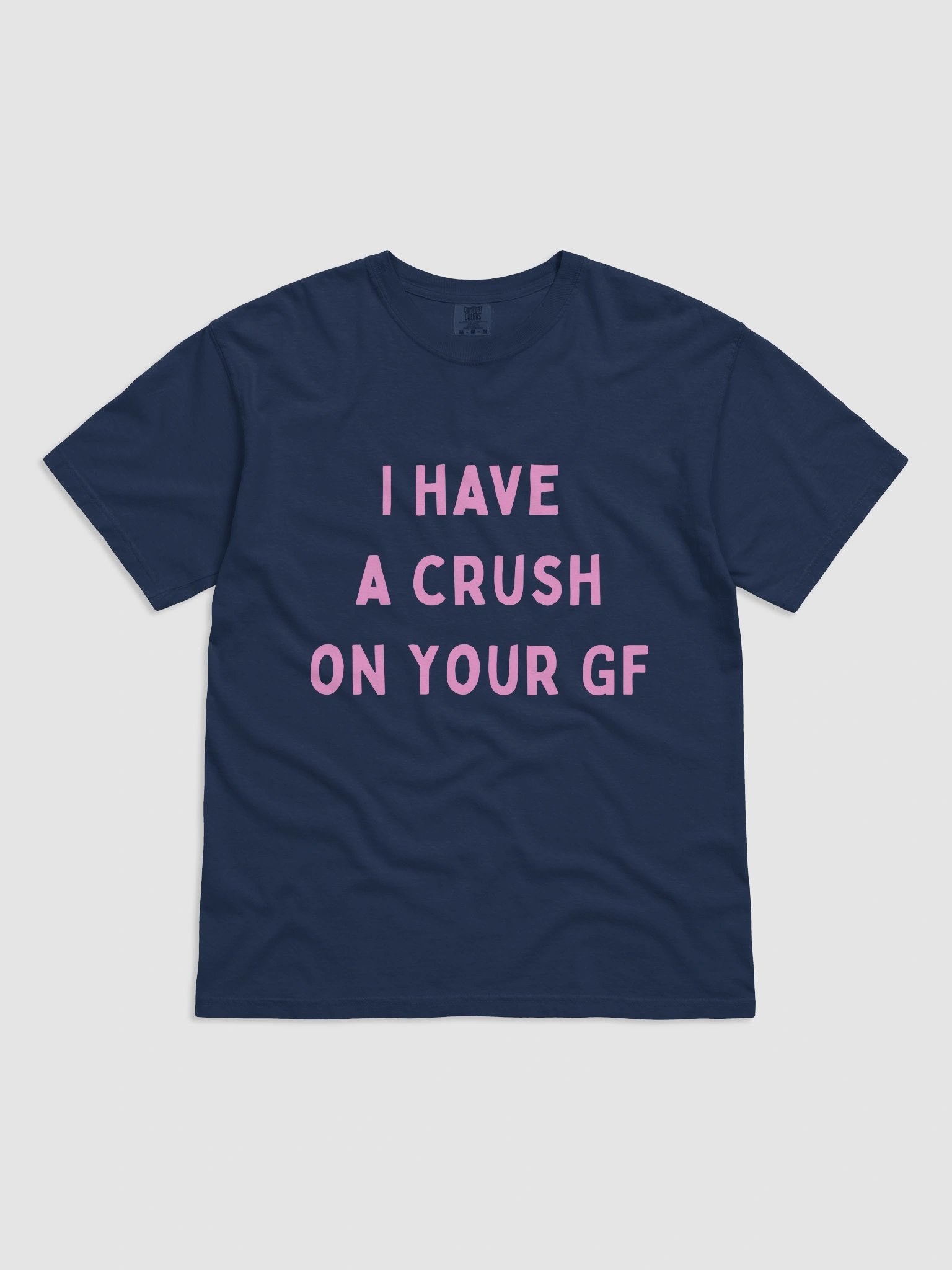 I Have A Crush On Your GF T-shirt product image (2)
