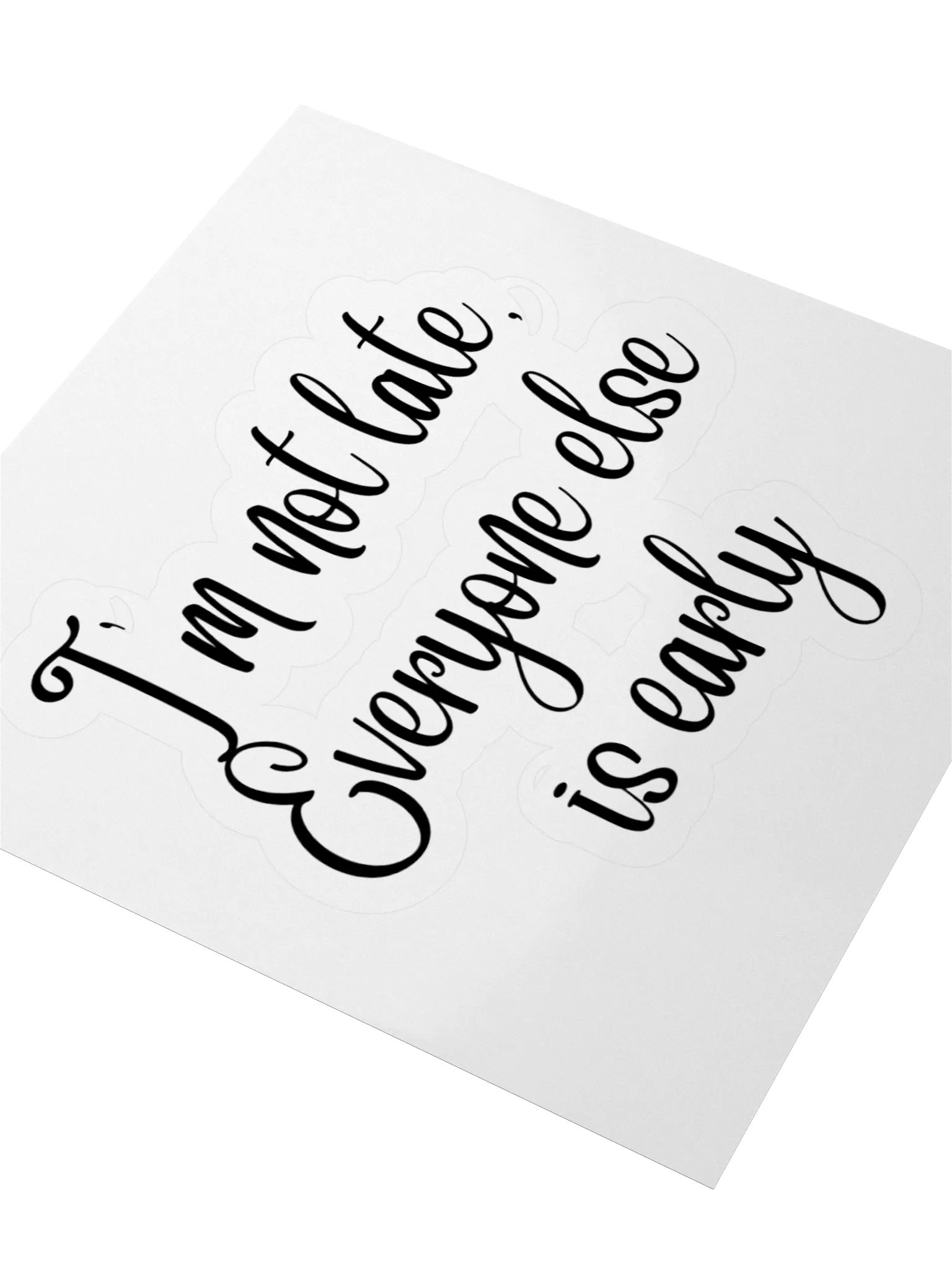 I'm not late, Everyone else is early Sticker product image (7)