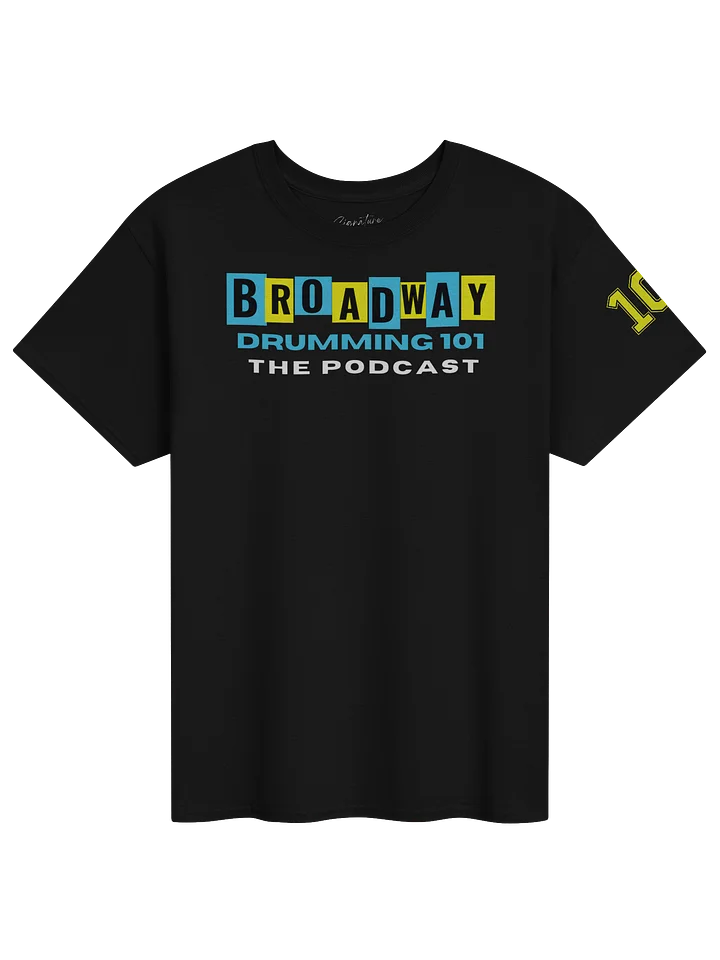 The Broadway Drumming 101 Podcast Tee product image (91)