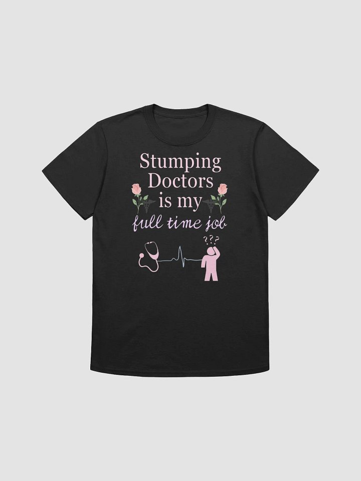 Stumping doctors IS my job product image (1)
