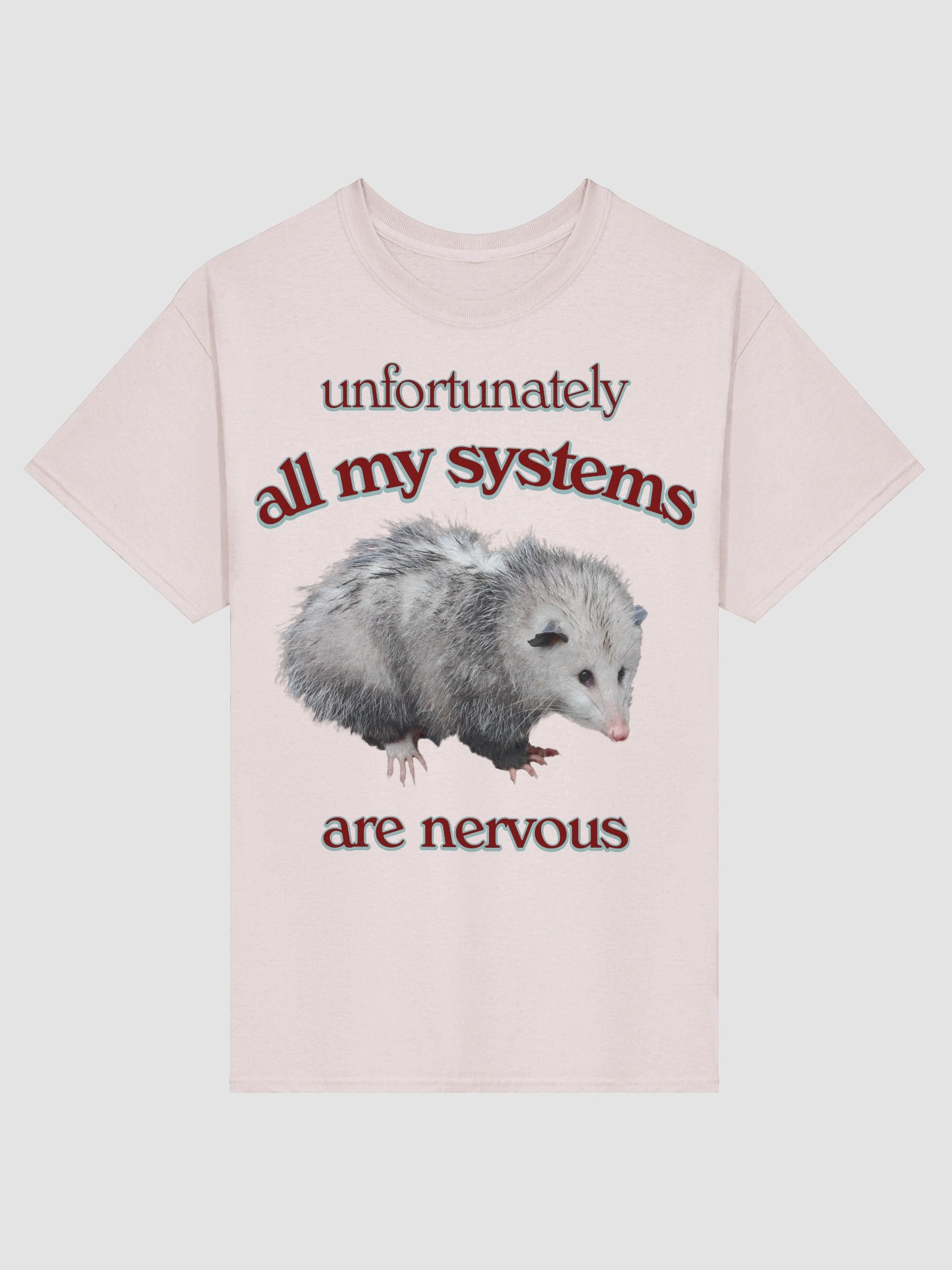 All My Systems Are Nervous Possum T-shirt product image (50)