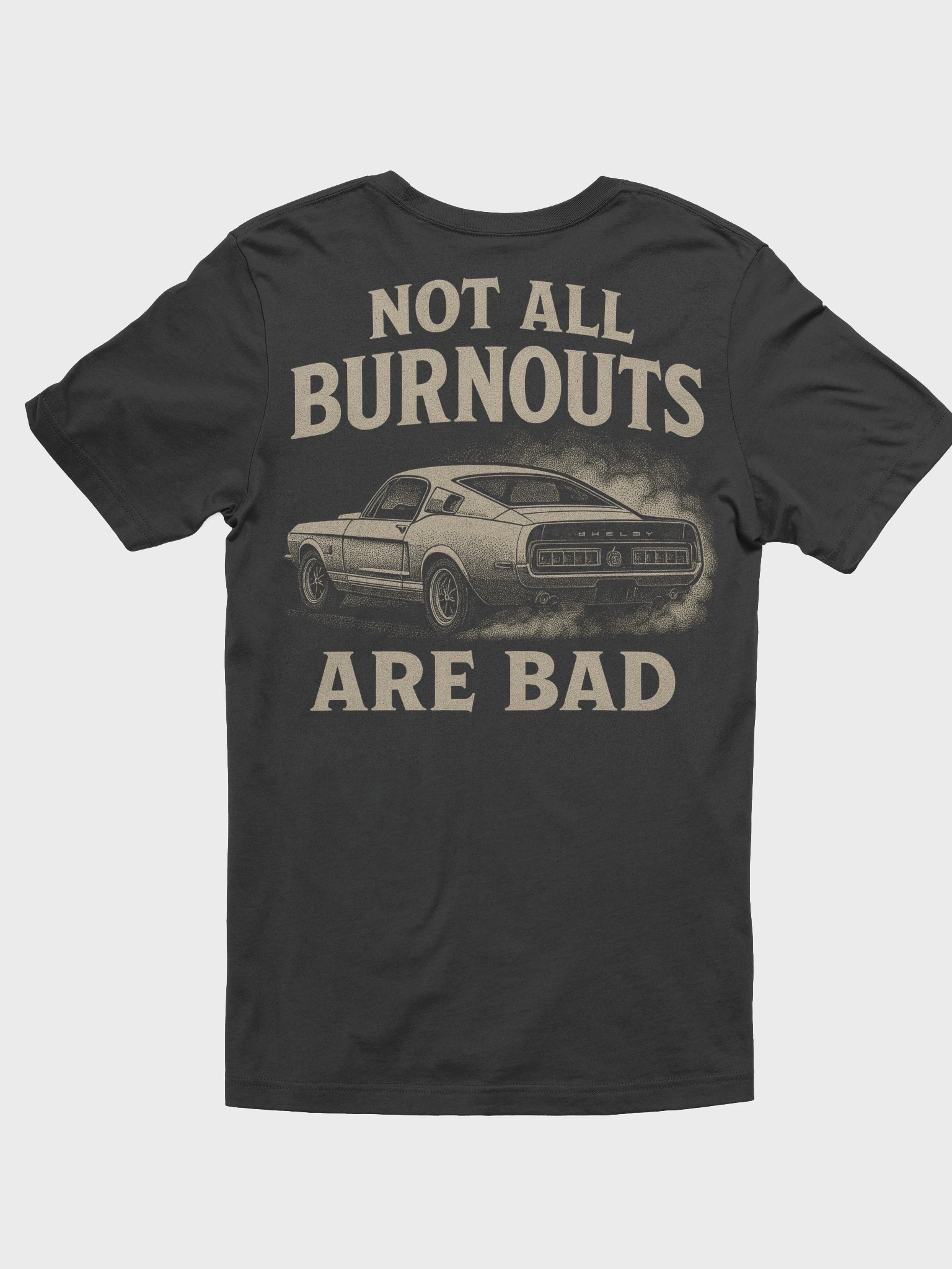 Not All Burnouts Are Bad – Tee product image (1)