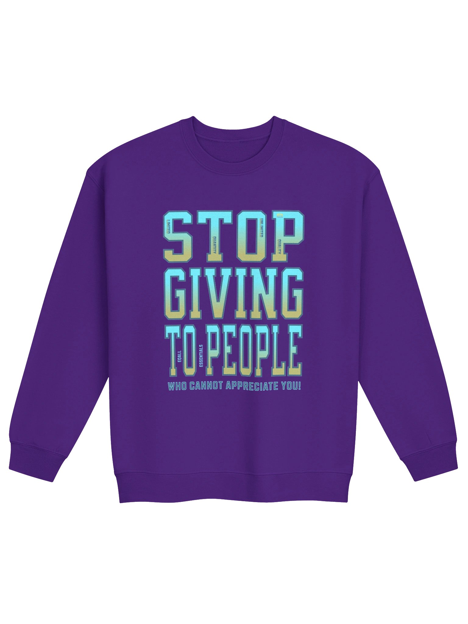 Stop Giving If Not Appreciated! Gildan Unisex Sweatshirt_R3CVR.i by EQALL® Essentials_Turquoise product image (25)