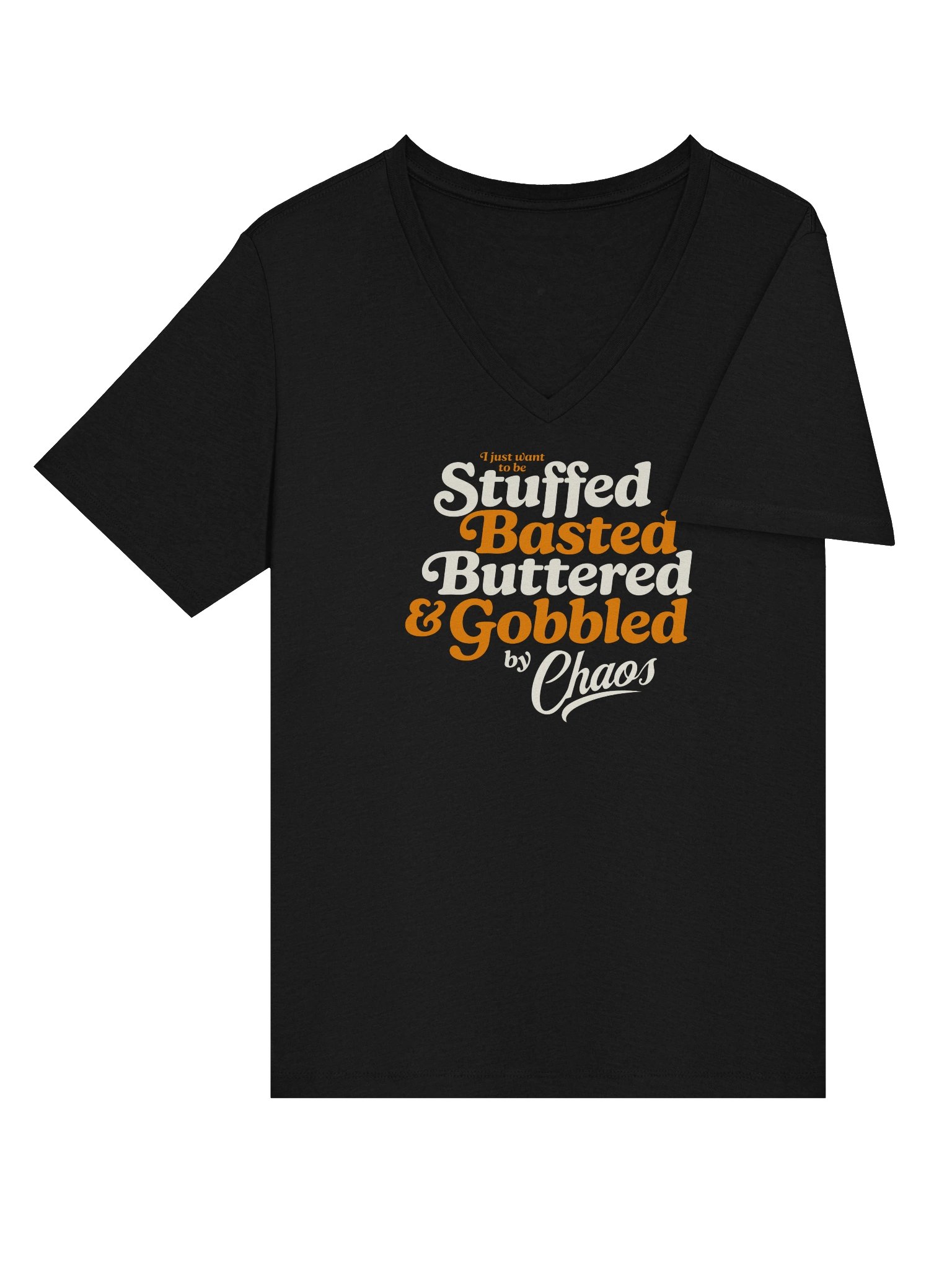 Stuffed Buttered Basted Gobbled by Chaos Vneck Tshirt product image (4)