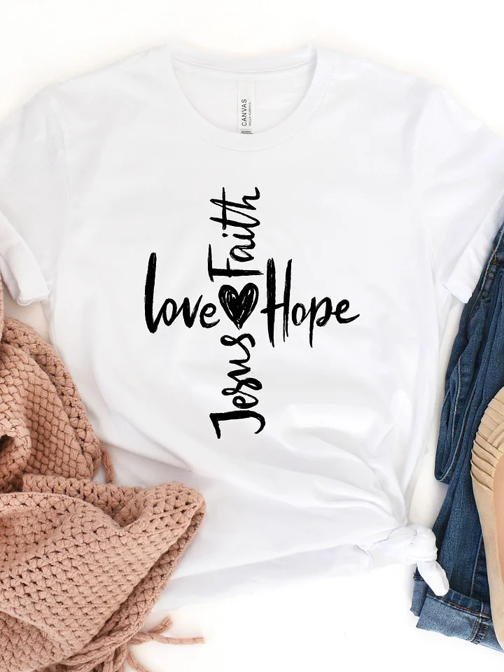 Love Faith Hope Jesus T-Shirt product image (1)