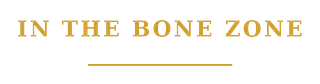 In the Bone Zone