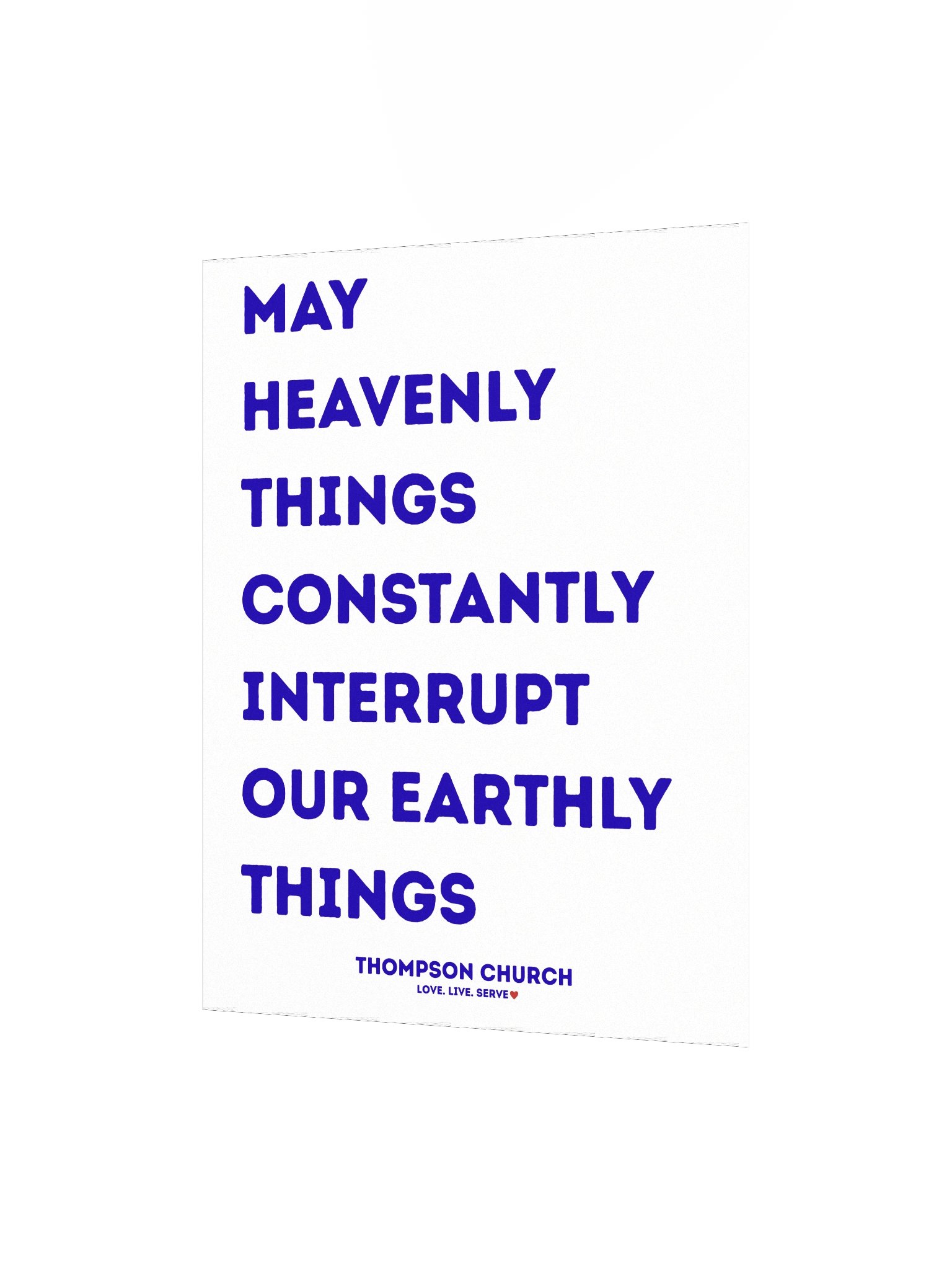 May Heavenly Things Constantly Interrupt Our Earthly Things poster product image (6)