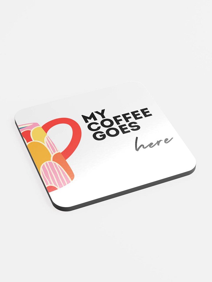 My Coffee Goes Here Glossed Cork Coaster product image (2)