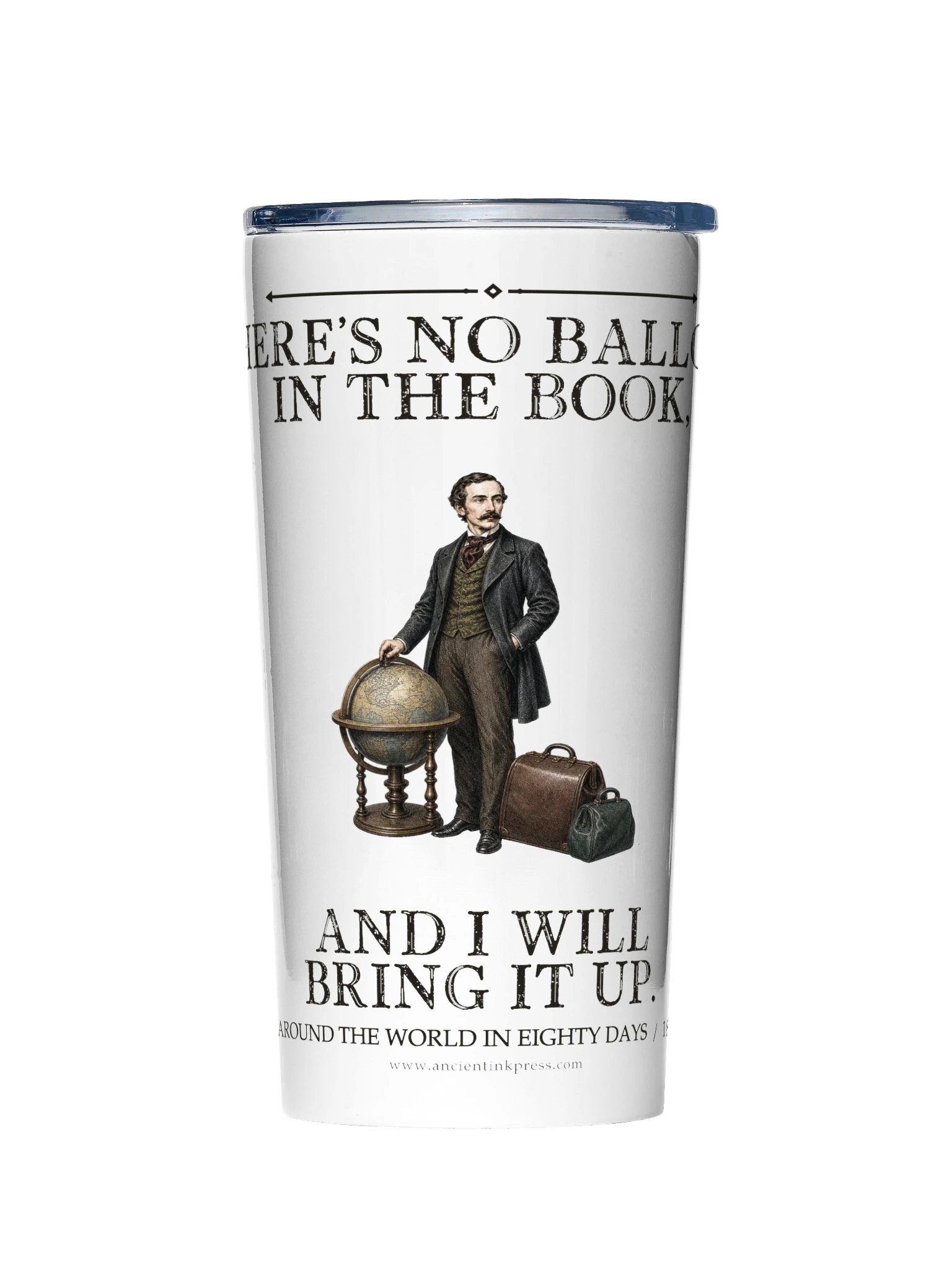 There S No Balloon Book Will Bring -- Around the World in Eighty Days 20oz Tumbler product image (1)