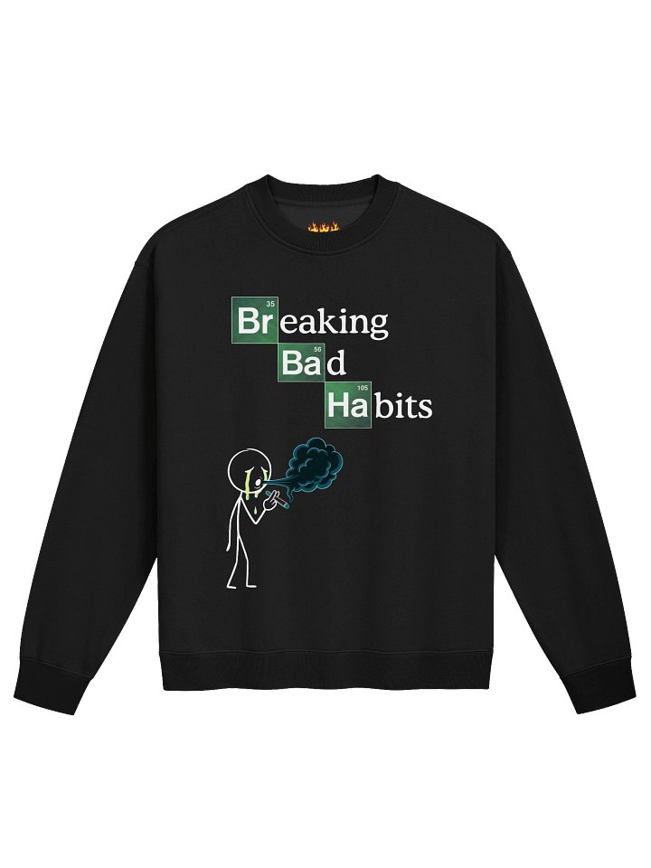 Breaking Bad Habits Crewneck Sweatshirt product image (1)