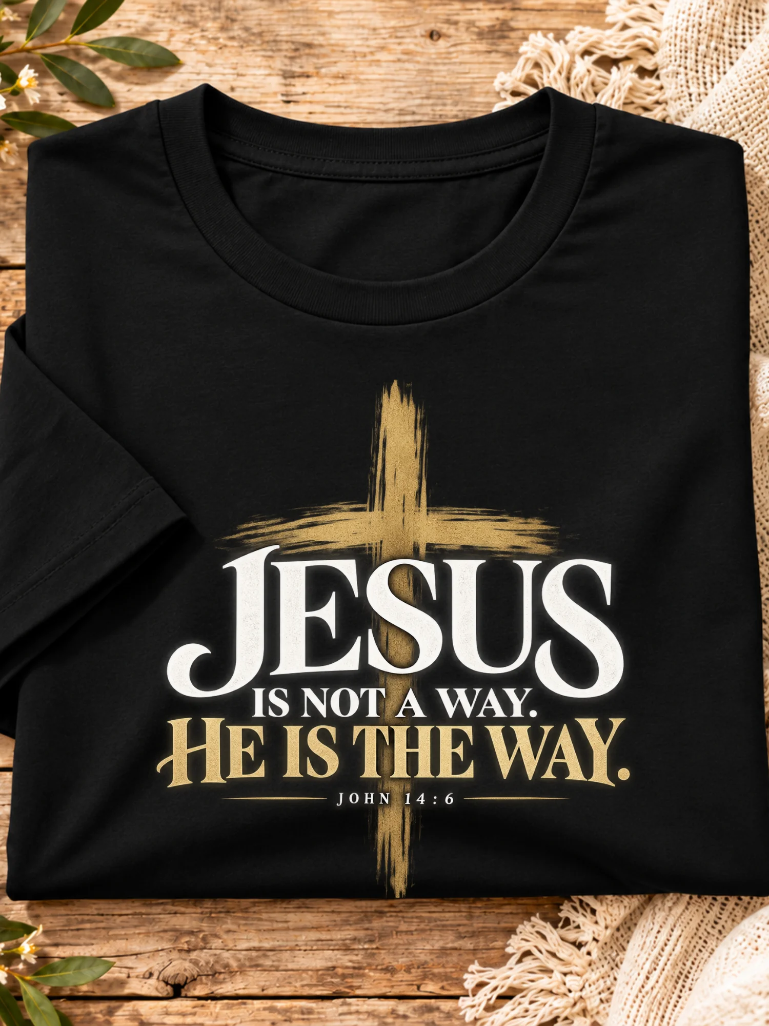 Jesus Is Not a Way. He Is the Way. Christian T-Shirt | John 14:6 product image (1)