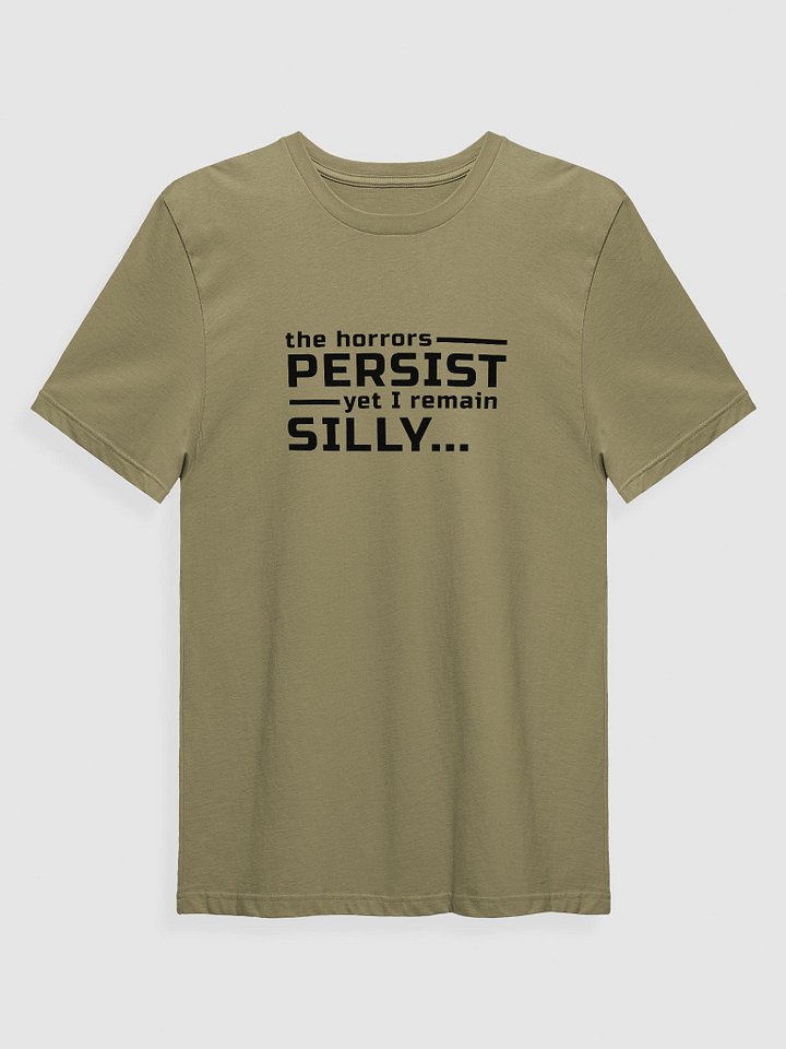 The Horrors Persist Yet I Remain Silly (Tan T-Shirt) product image (7)