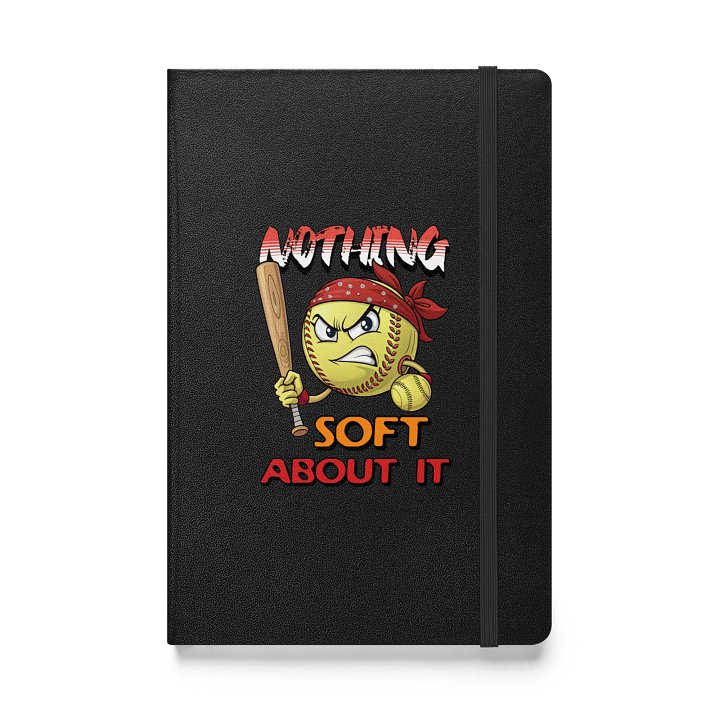 Nothing Soft About It Softball Angry Hardcover Journal product image (1)