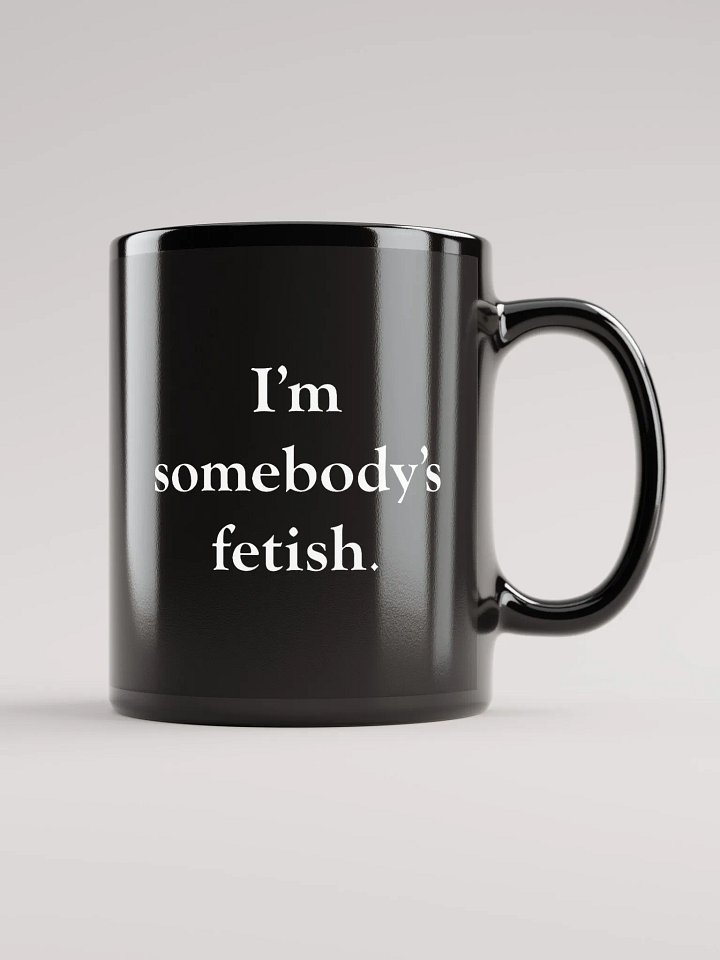 I'm Somebody's Fetish Mug product image (3)
