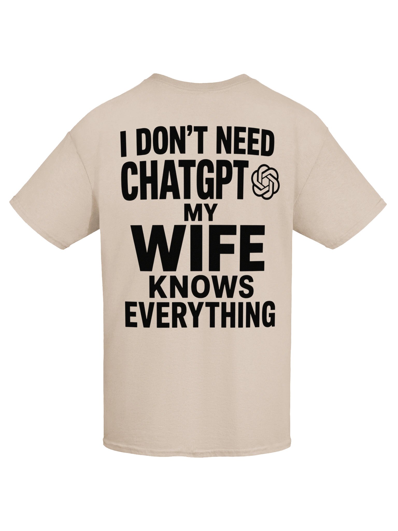 I Don't Need ChatGPT – My Wife Knows Everything Funny Husband T-Shirt product image (7)