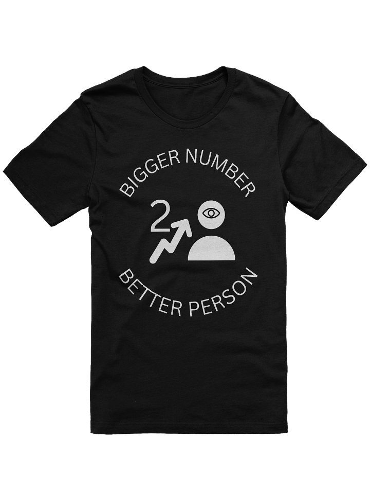 Bigger Number Better Person Tee product image (85)