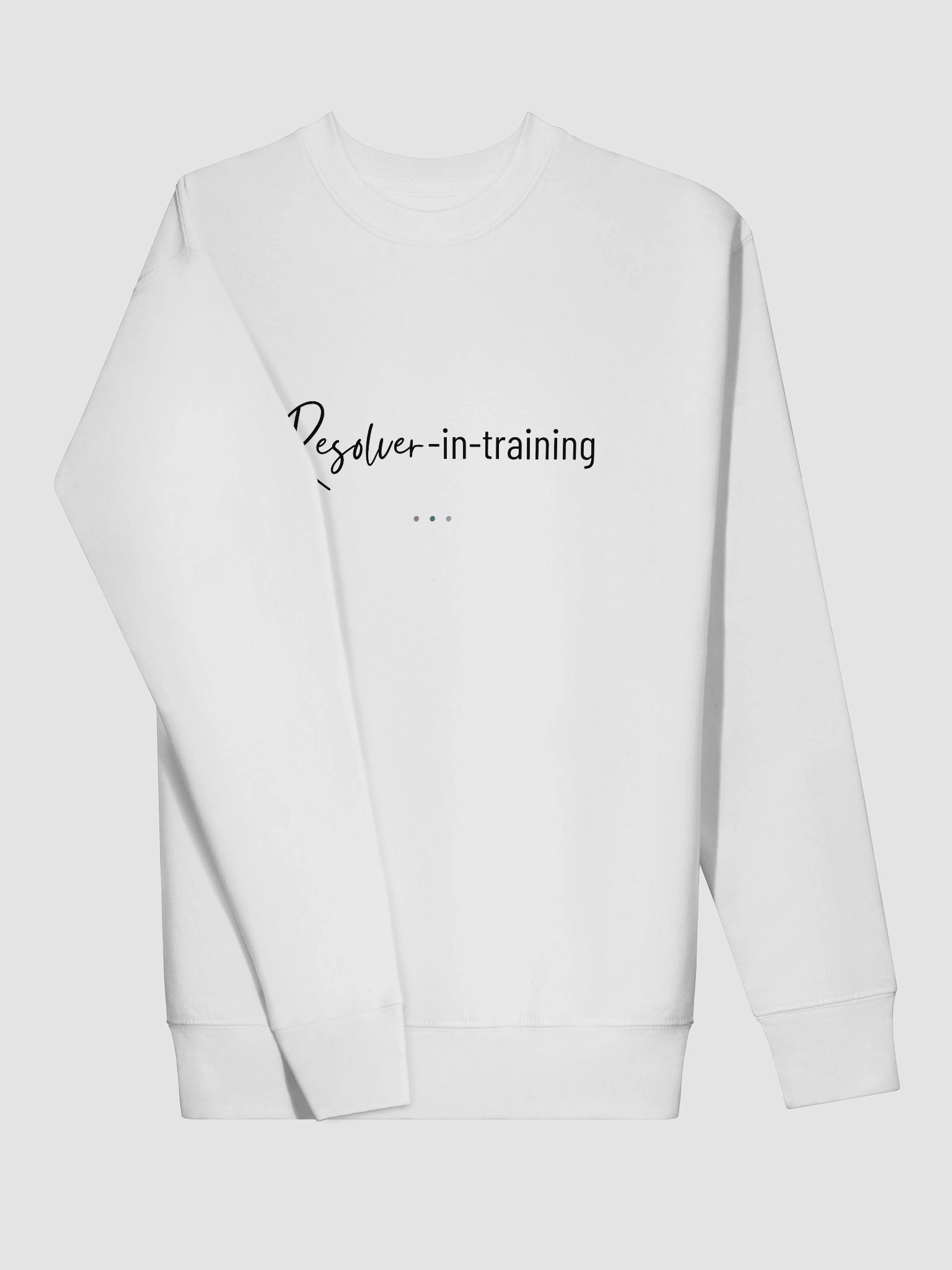 Resolver-in-Training Sweatshirt product image (3)