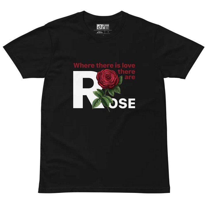 BUIII: Where there is love, there are rose T-Shirt product image (2)