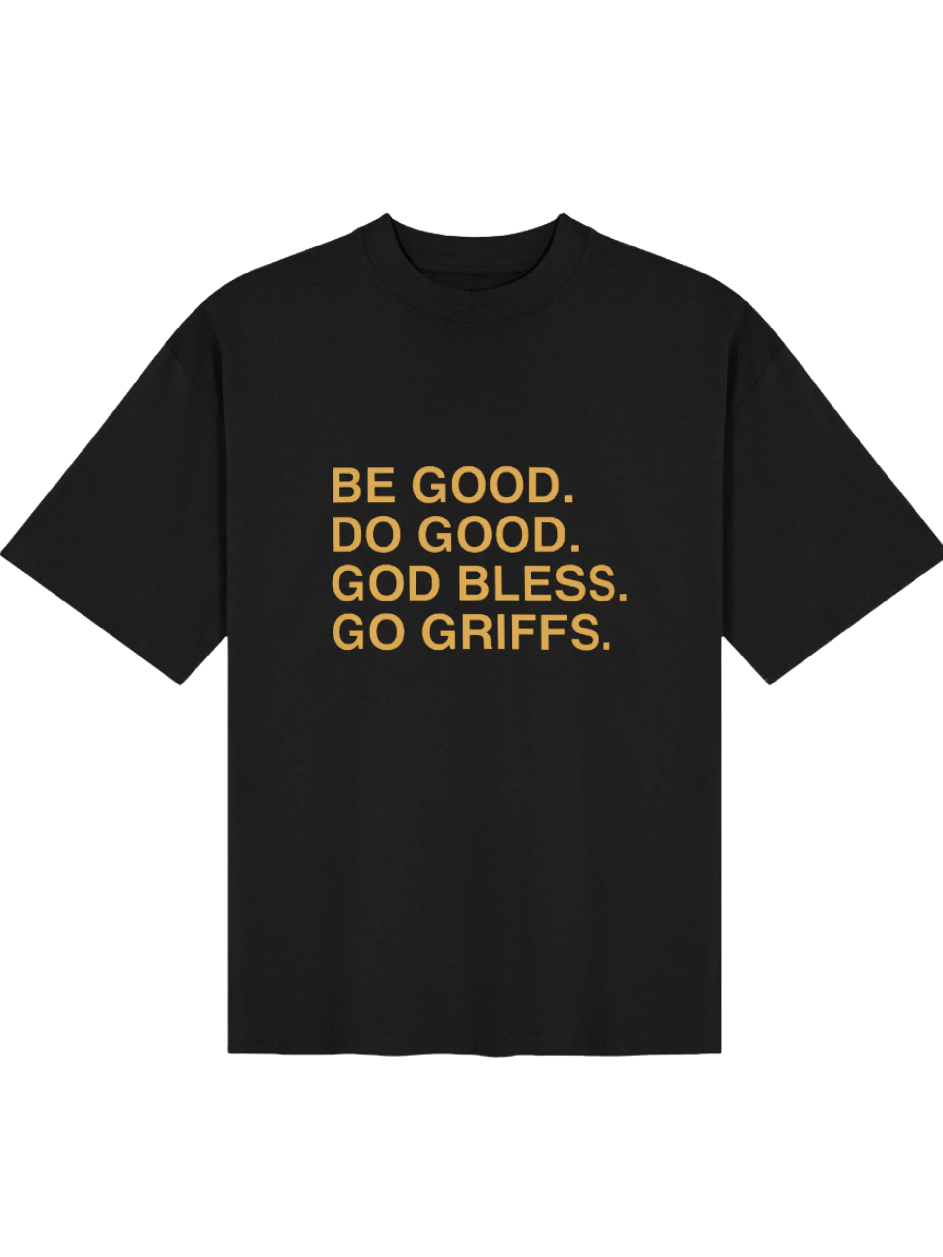 Be Good Do Good God Bless Go Griffs Shirt product image (102)