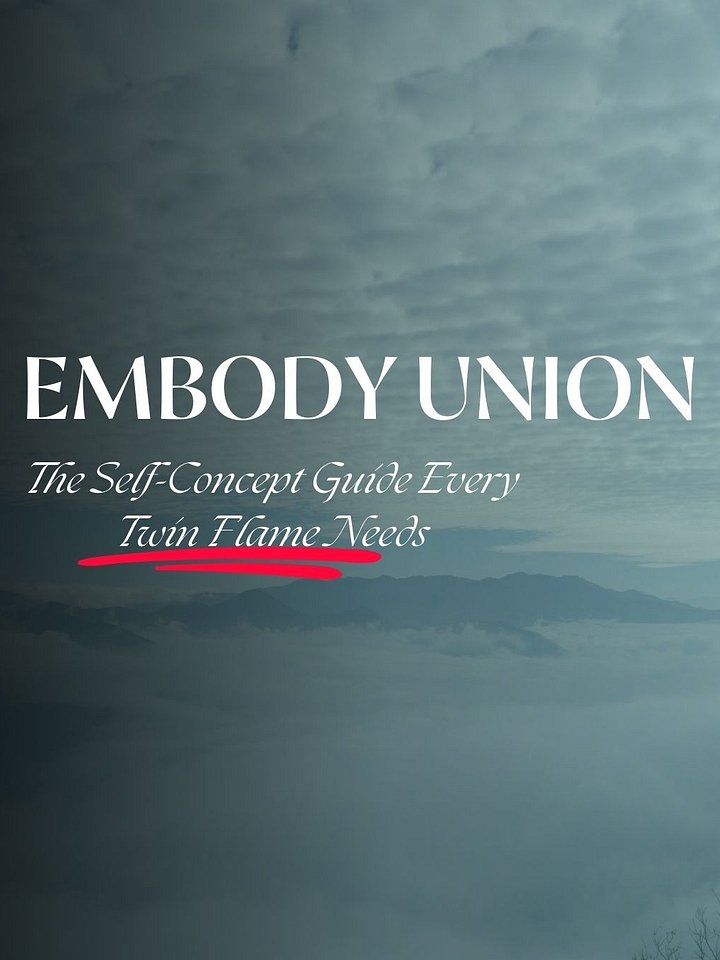 Embody Union: The Self-Concept Guide Every Twin Flame Needs product image (1)