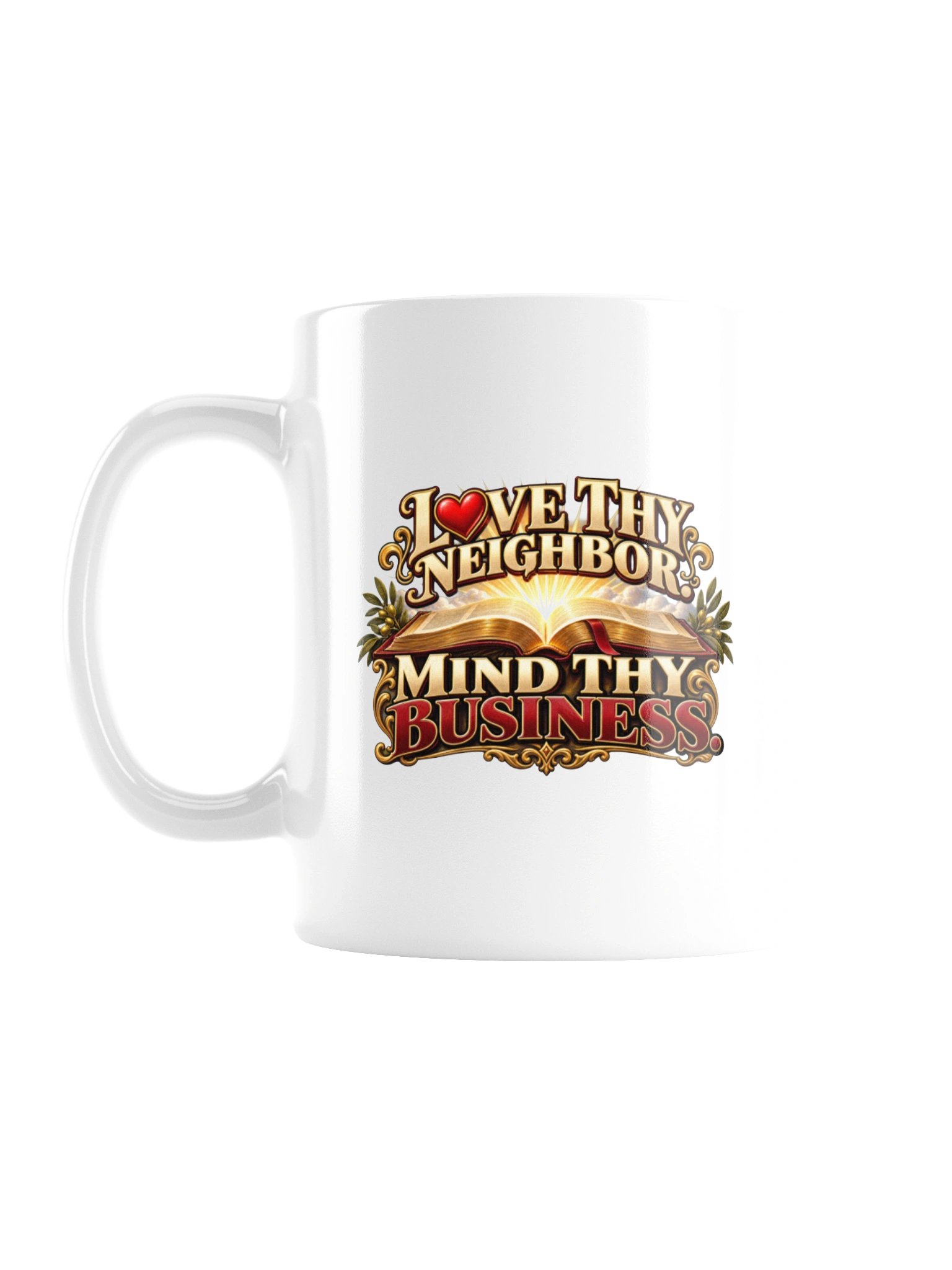 LOVE THY NEIGHBOR. MIND THY BUSINESS - MUG product image (2)