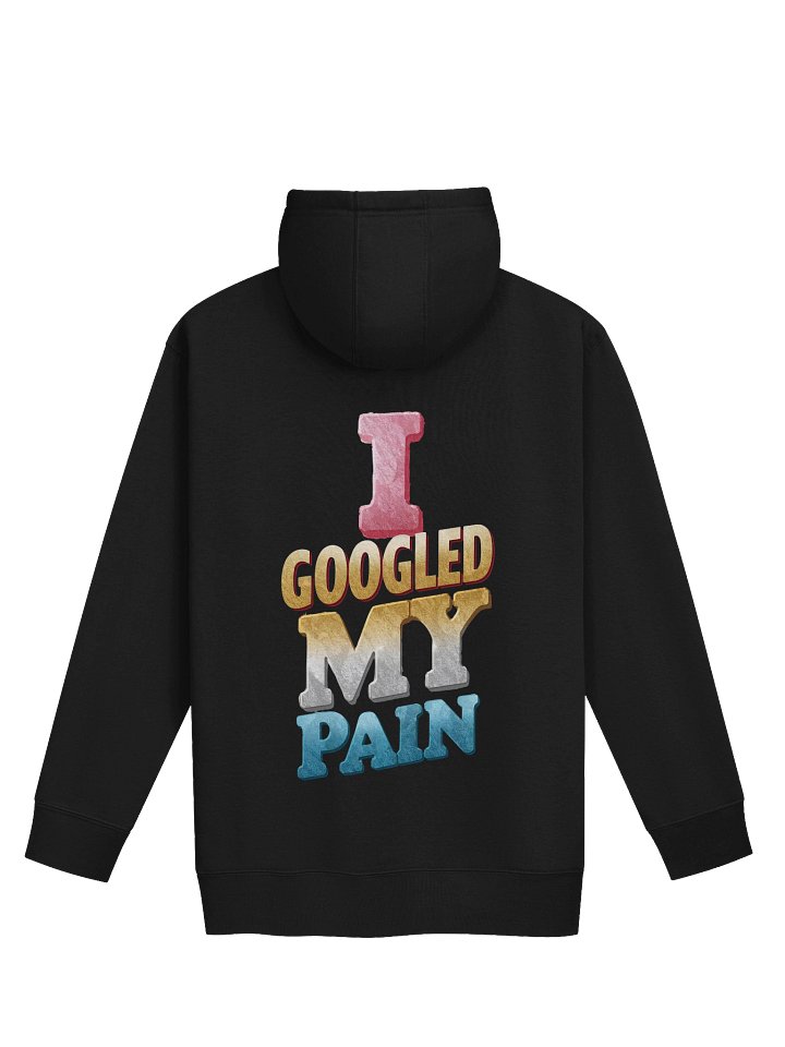 I Googled My Pain Premium Hoodie product image (2)
