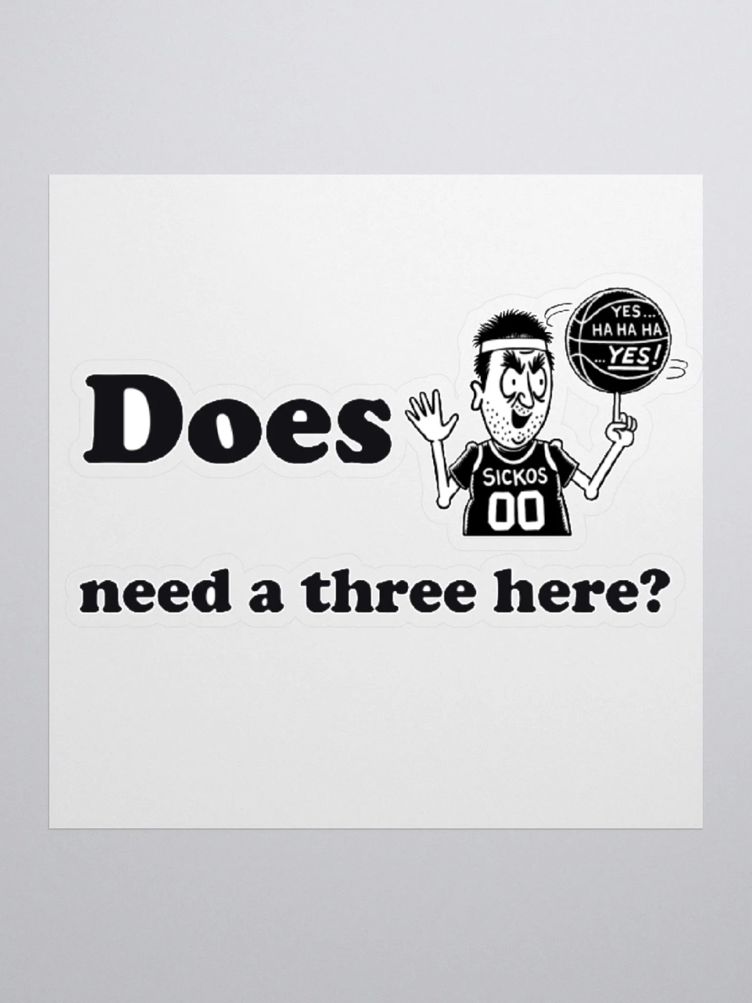 Does Sickos Need a Three Here? Sticker product image (1)