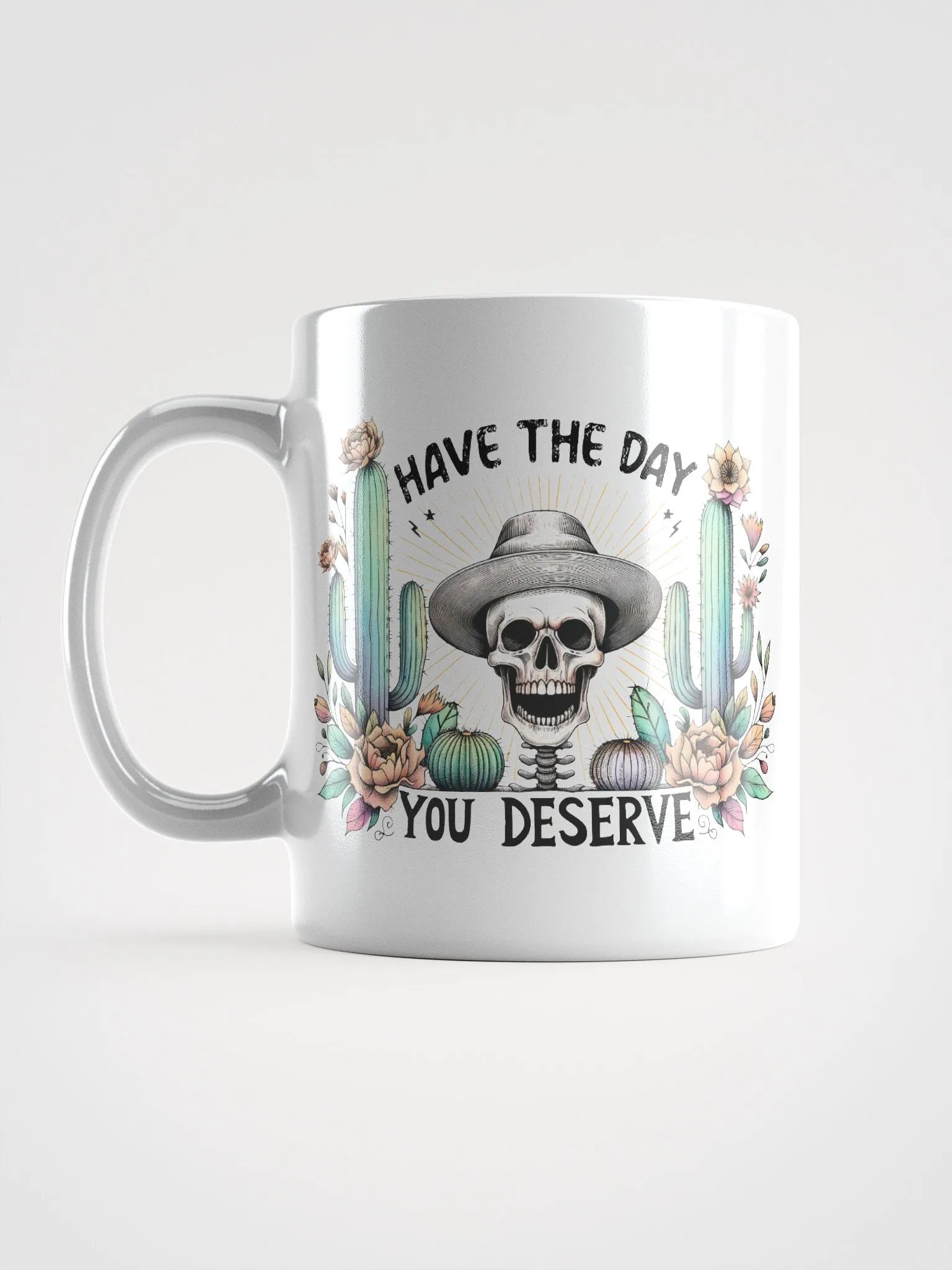 Have The Day You Deserve Mug product image (2)