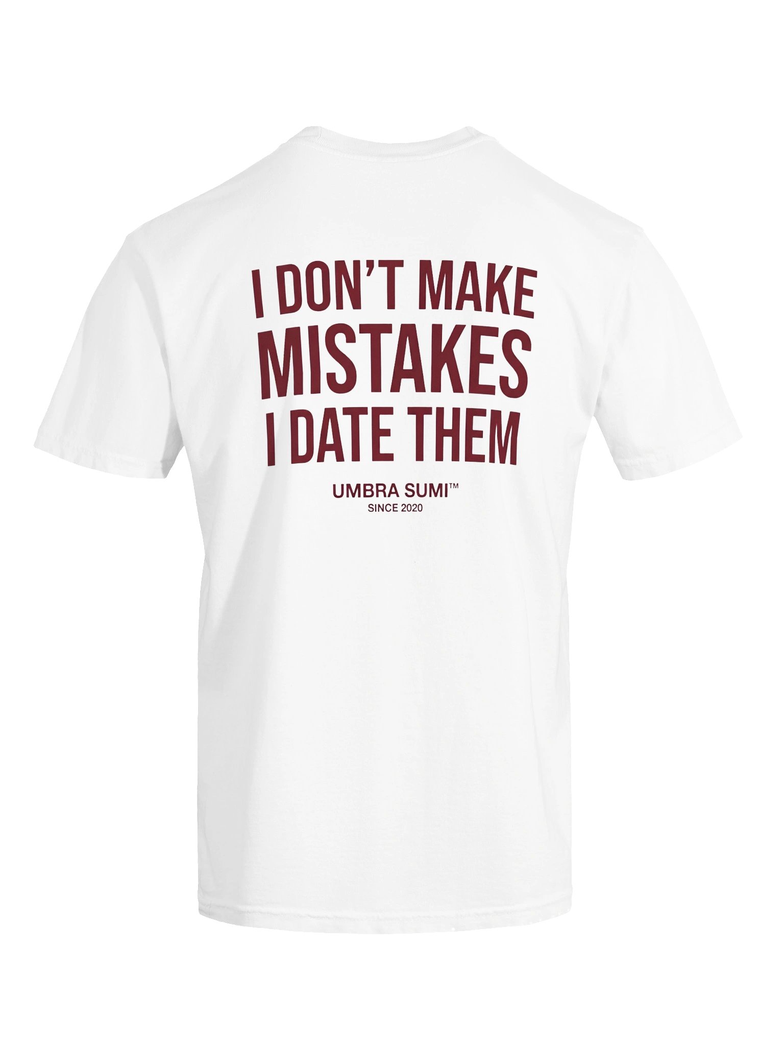 I Don't Make Mistakes I Date Them Funny Unisex T-Shirt product image (3)