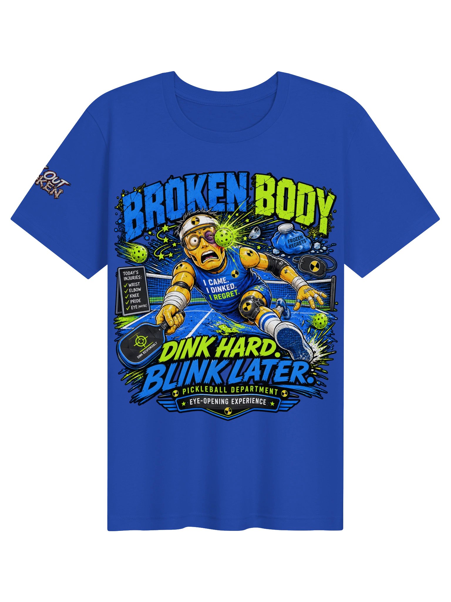 FLAT OUT BROKEN™ — DINK HARD. BLINK LATER. — T-SHIRT product image (31)