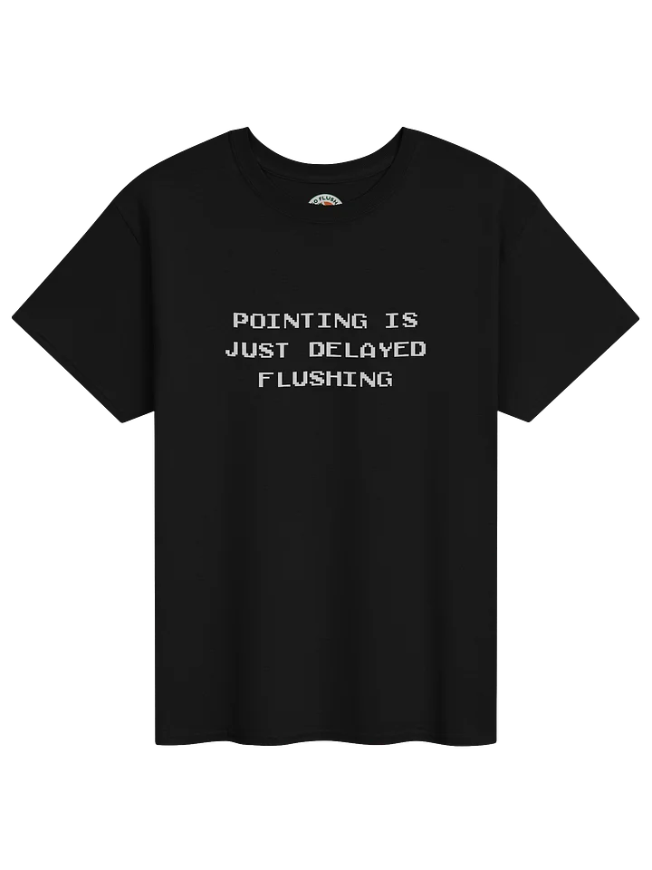 Pointing is Just Delayed Flushing Shirt product image (4)