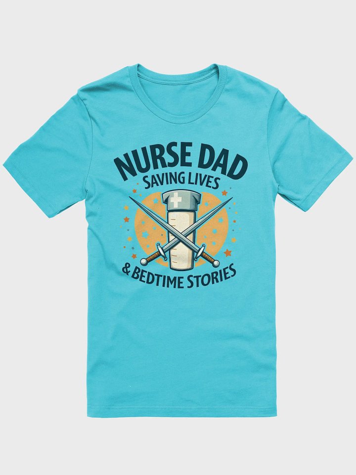 Nurse, Dad, Saving Lives, & bedtime stories T-Shirt product image (7)