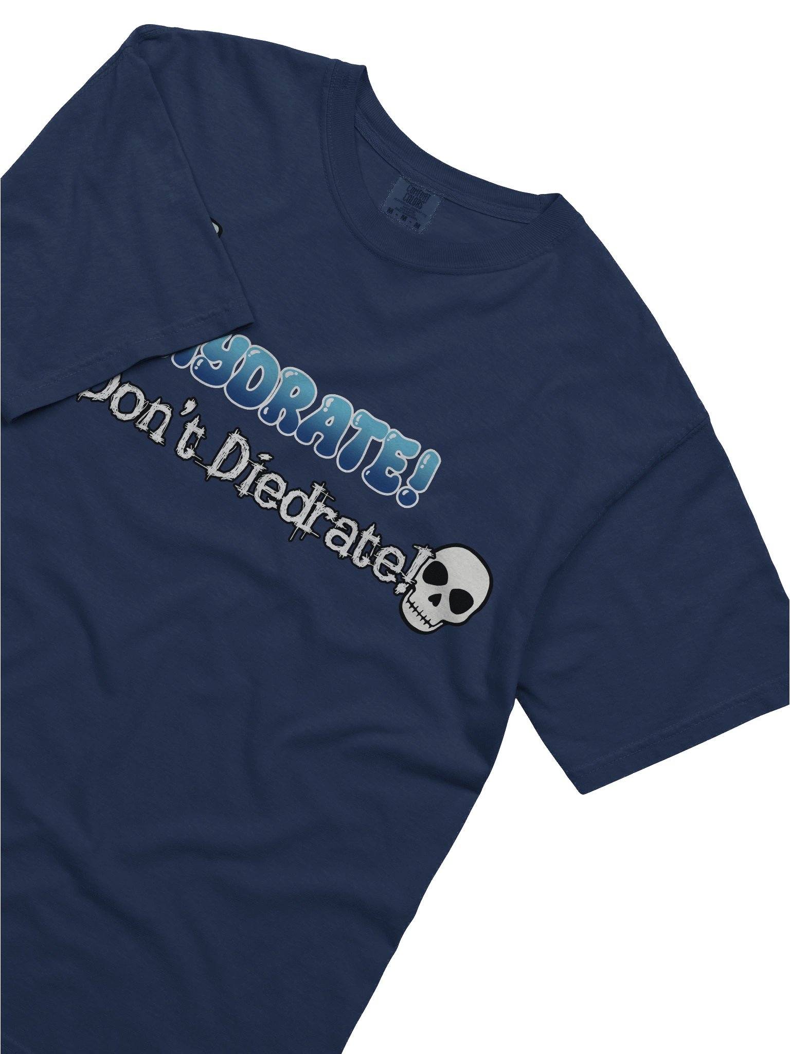 Hydrate! Don't Diedrate! Tee product image (42)