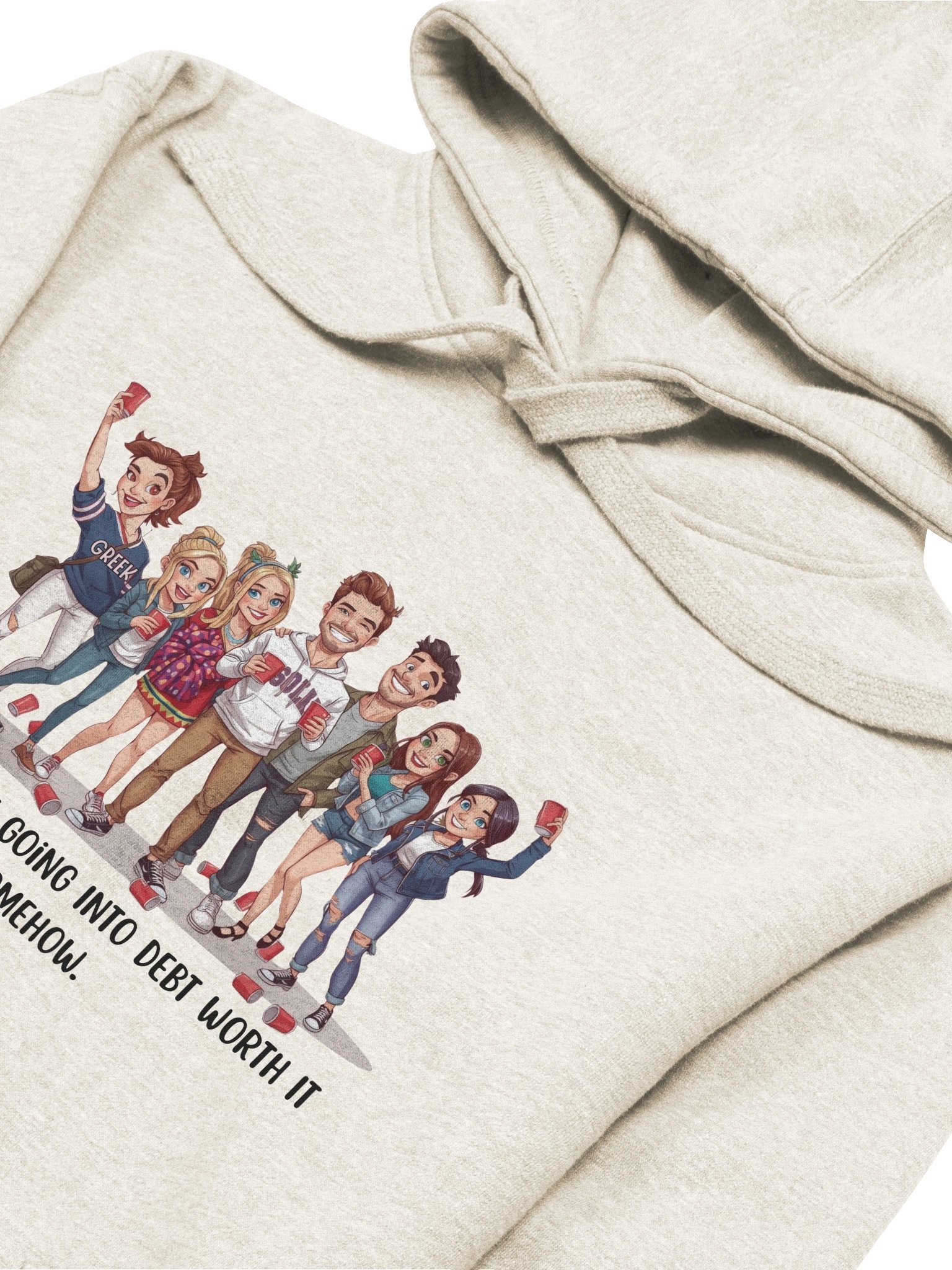 "I Had To Make Going Into Debt Worth It Somehow” Funny College Party Hoodie | Student Loan Humor Hoodie for Grads & College Kids product image (1)